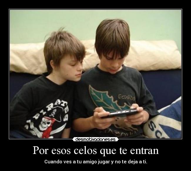 Por esos celos que te entran -