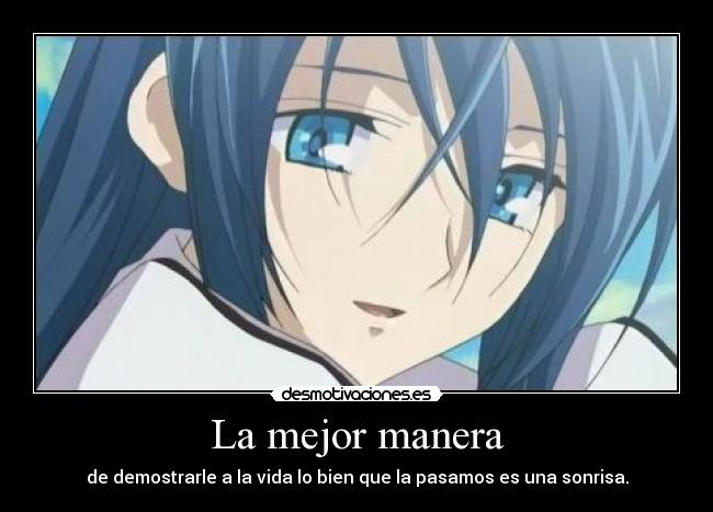 La mejor manera - de demostrarle a la vida lo bien que la pasamos es una sonrisa.