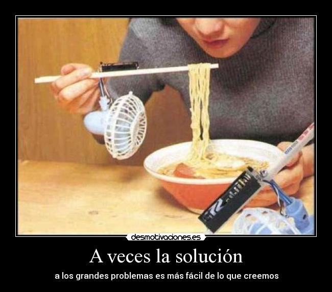 A veces la solución - a los grandes problemas es más fácil de lo que creemos