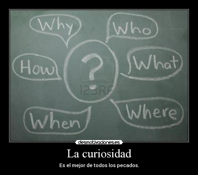 La curiosidad -
