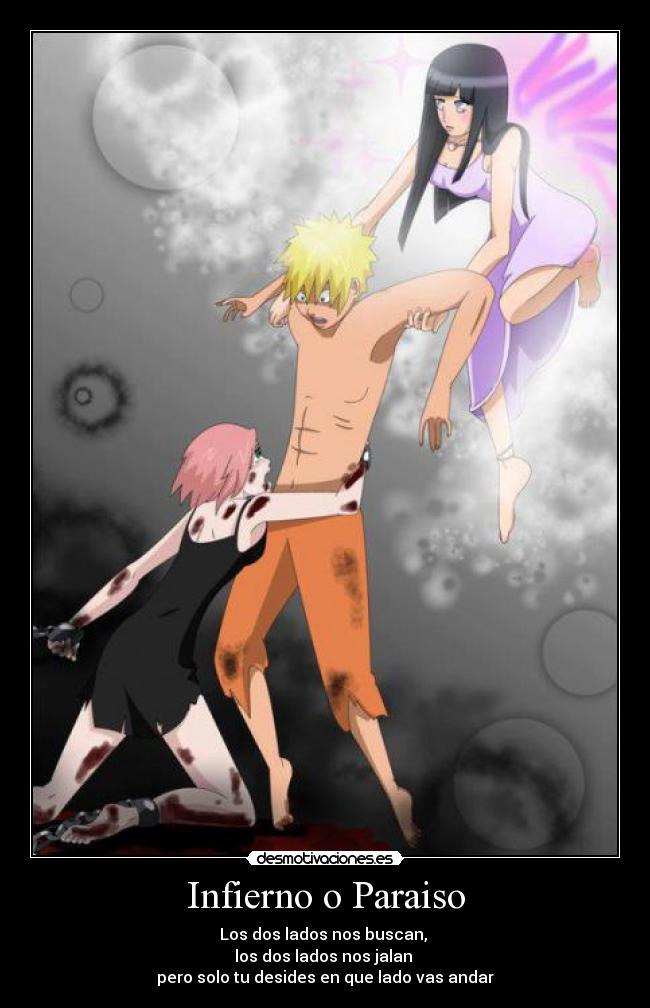 Infierno o Paraiso - Los dos lados nos buscan,
los dos lados nos jalan
pero solo tu desides en que lado vas andar