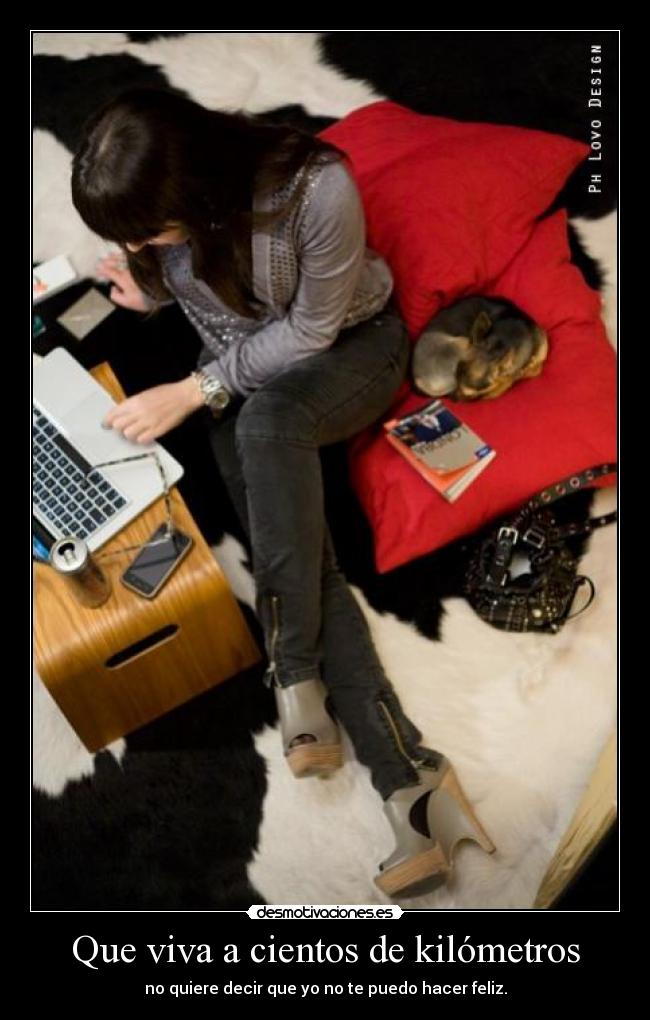 Que viva a cientos de kilómetros -
