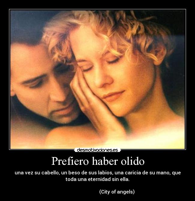 Prefiero haber olido -