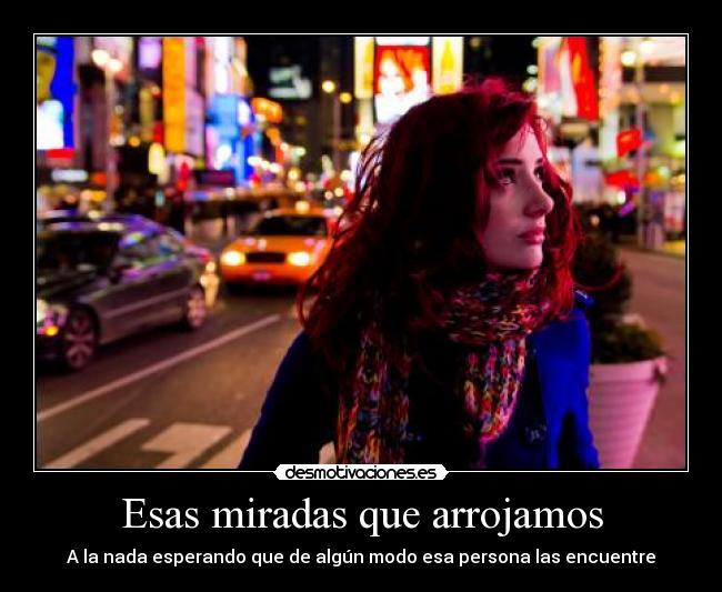 Esas miradas que arrojamos -