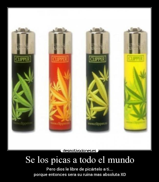 Se los picas a todo el mundo - Pero dios le libre de picártelo a ti....
porque entonces sera su ruina mas absoluta XD