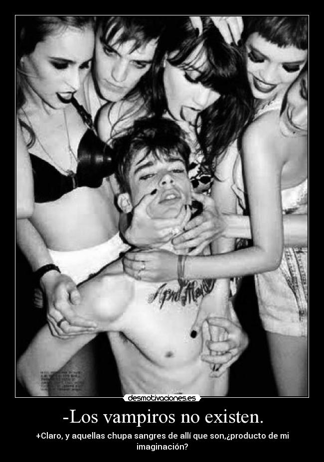 -Los vampiros no existen. -