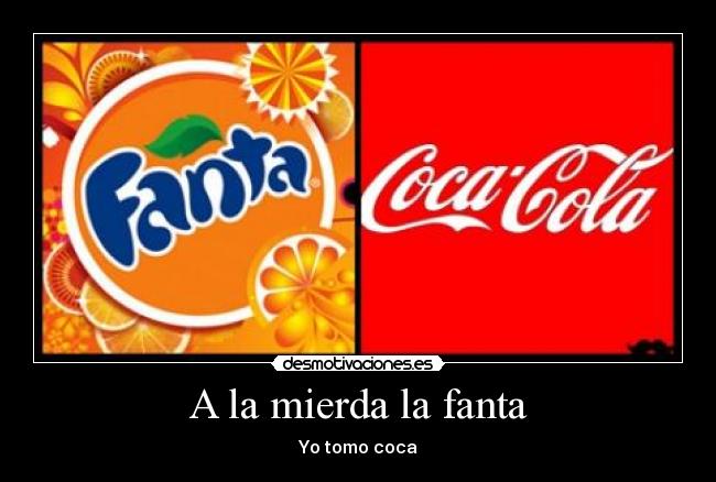 A la mierda la fanta - 