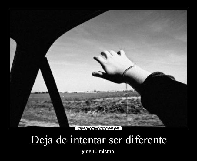 Deja de intentar ser diferente - 