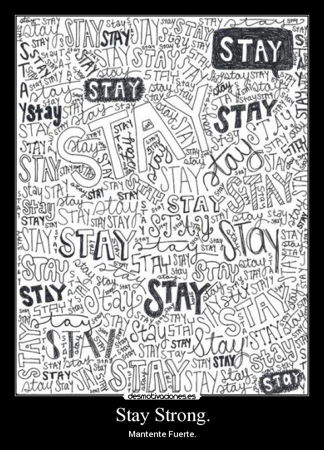 Stay Strong. -