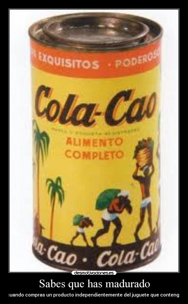 Sabes que has madurado - cuando compras un producto independientemente del juguete que contenga