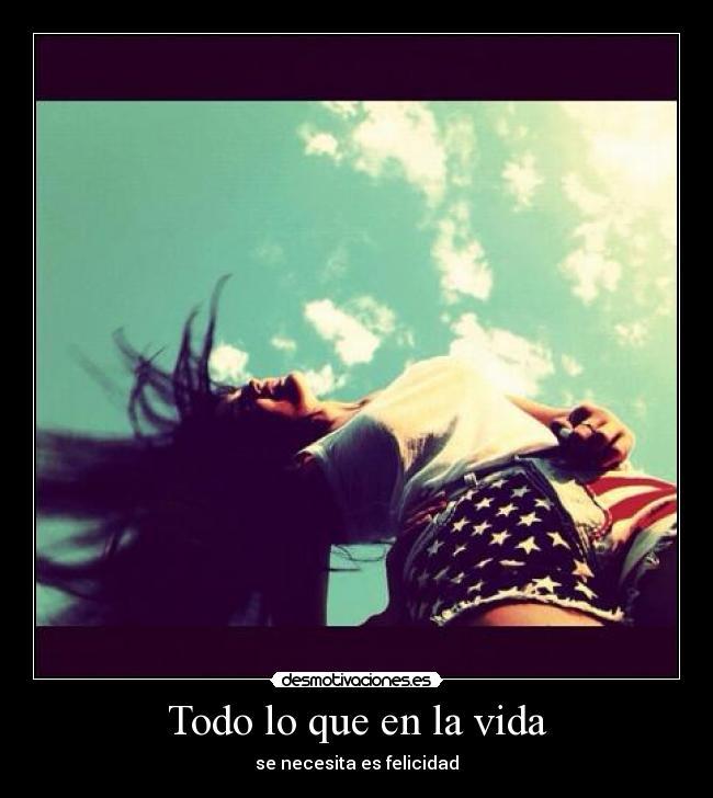 Todo lo que en la vida -