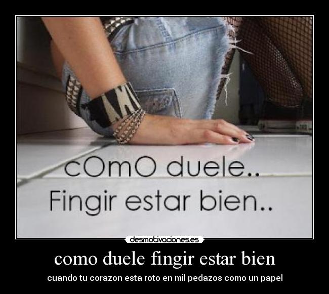como duele fingir estar bien -