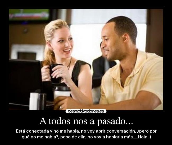 A todos nos a pasado... - 