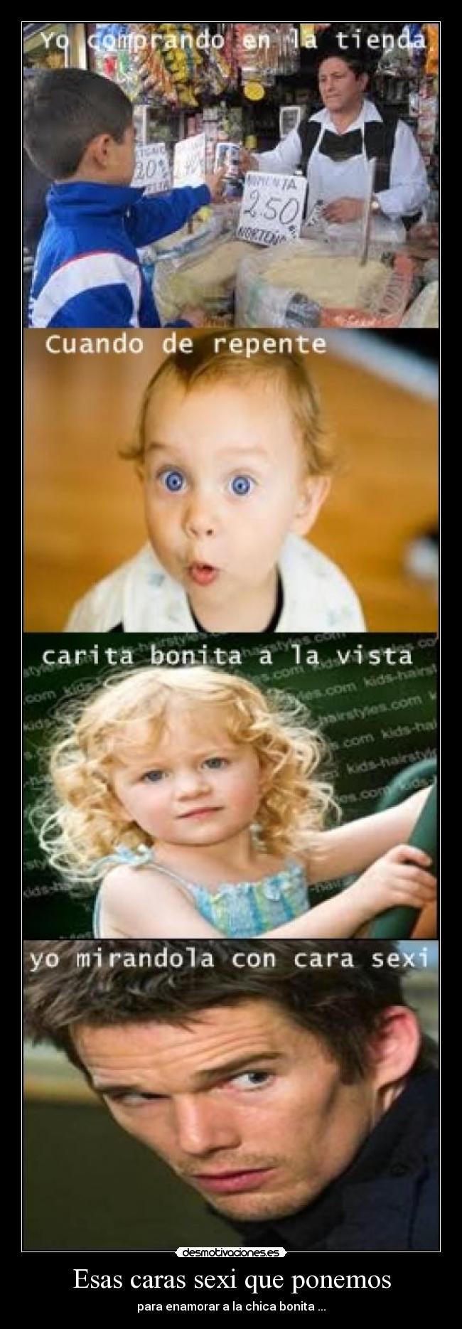 Esas caras sexi que ponemos - para enamorar a la chica bonita ...