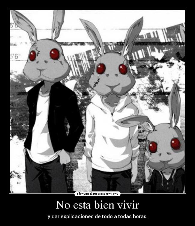 No esta bien vivir -
