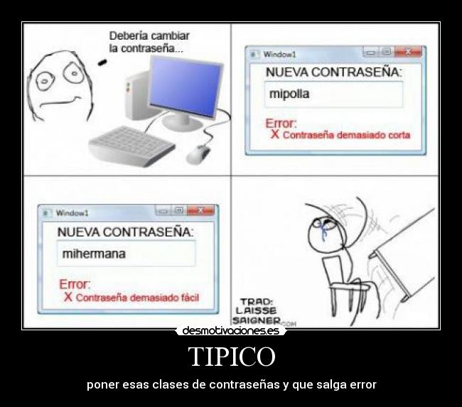TIPICO - poner esas clases de contraseñas y que salga error