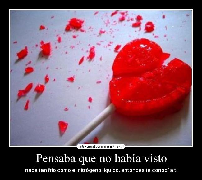 Pensaba que no había visto -