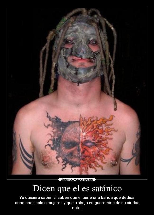 Dicen que el es satánico - 