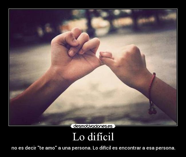 Lo difícil -