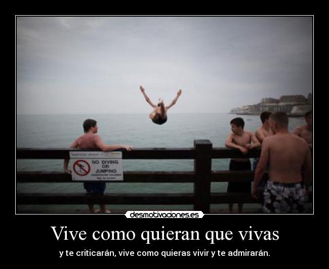 Vive como quieran que vivas - 