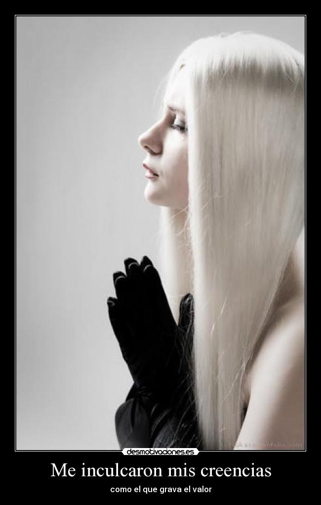 Me inculcaron mis creencias - como el que grava el valor