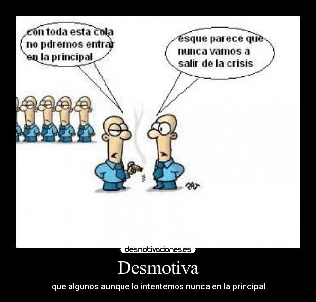 Desmotiva - que algunos aunque lo intentemos nunca en la principal