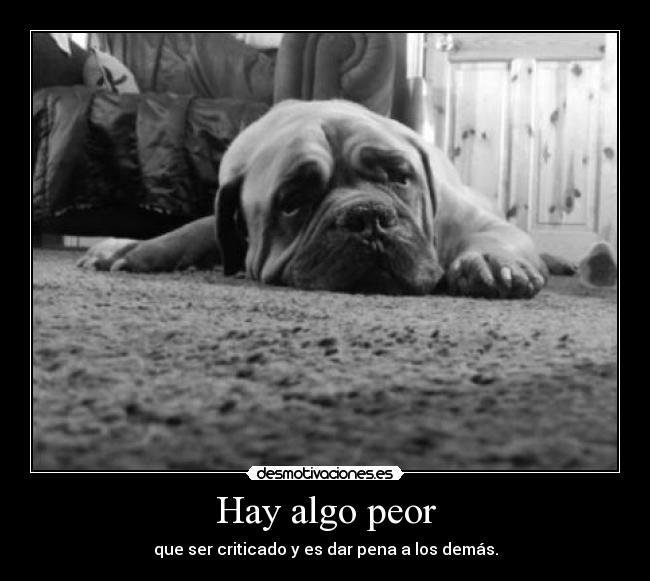 Hay algo peor - 