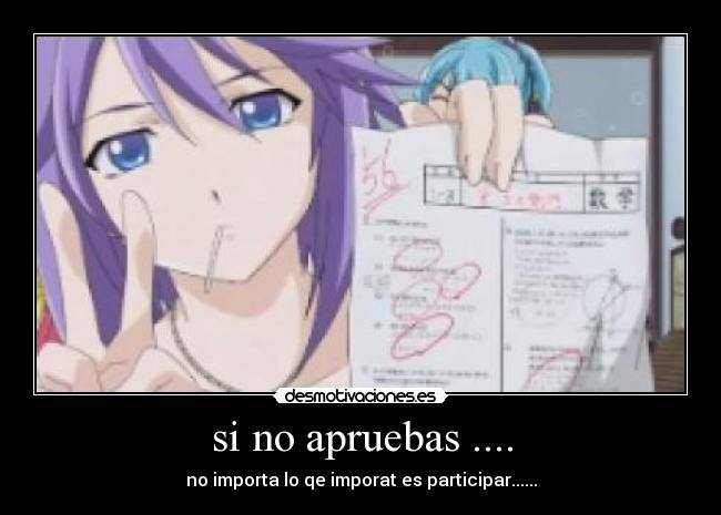 si no apruebas .... - no importa lo qe imporat es participar......