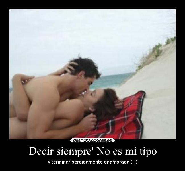 Decir siempre No es mi tipo -