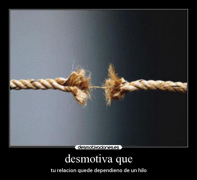 desmotiva que -