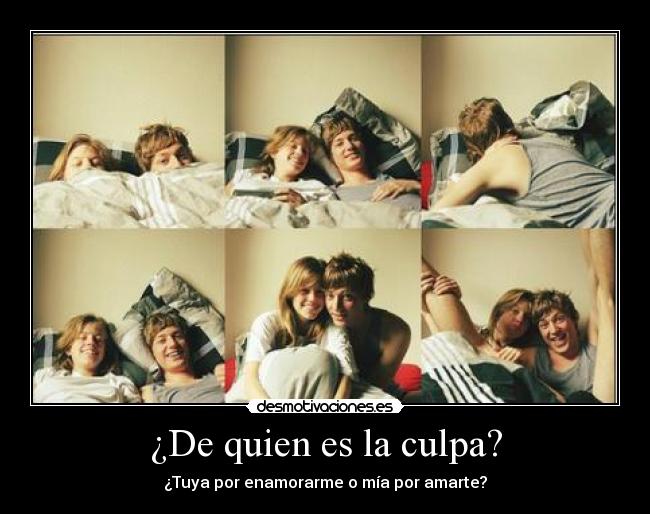 ¿De quien es la culpa? - 