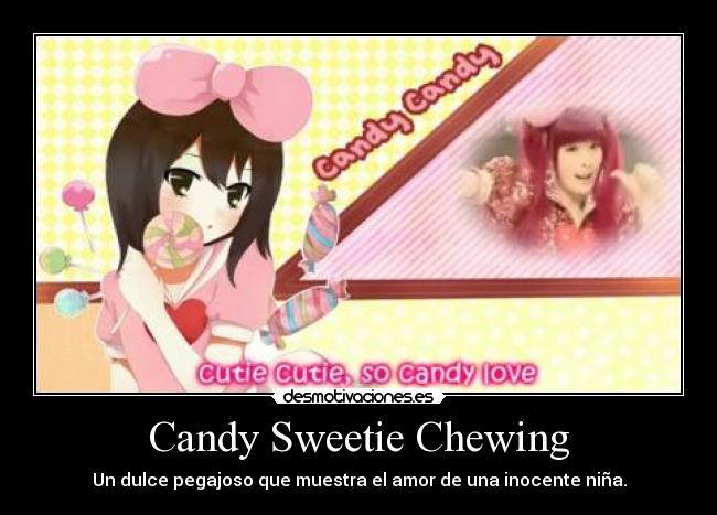 Candy Sweetie Chewing - Un dulce pegajoso que muestra el amor de una inocente niña.