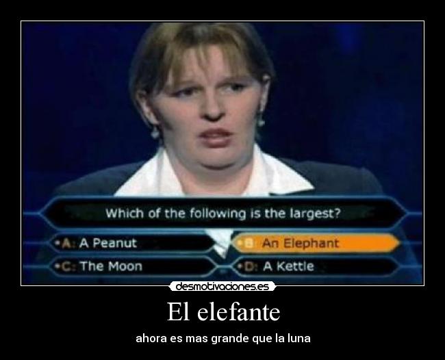 El elefante - ahora es mas grande que la luna