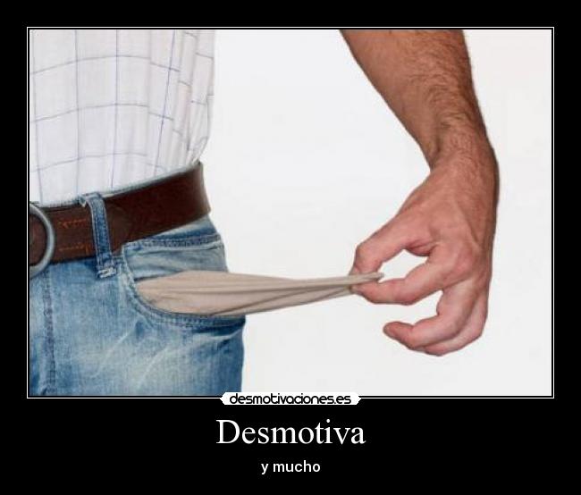 Desmotiva - y mucho