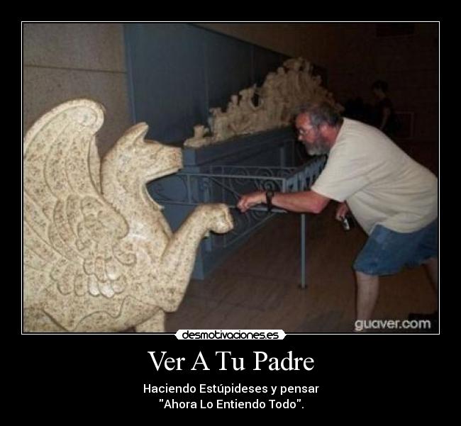 Ver A Tu Padre -