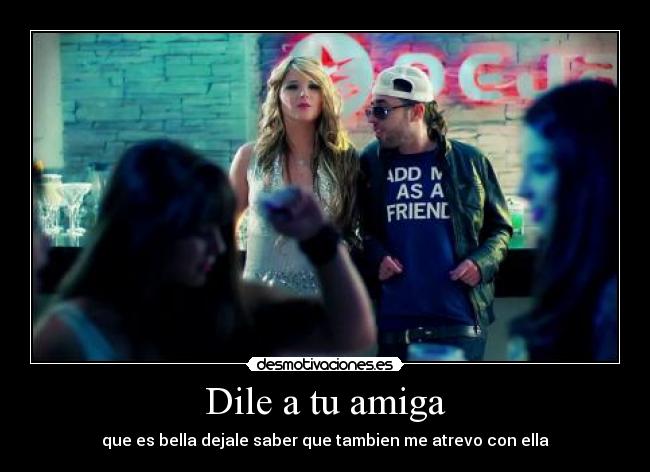 Dile a tu amiga -