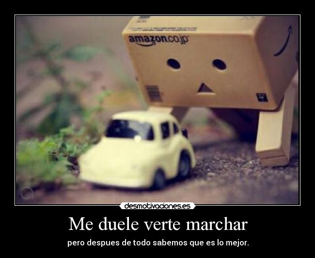 Me duele verte marchar - 