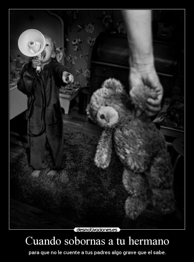Cuando sobornas a tu hermano -
