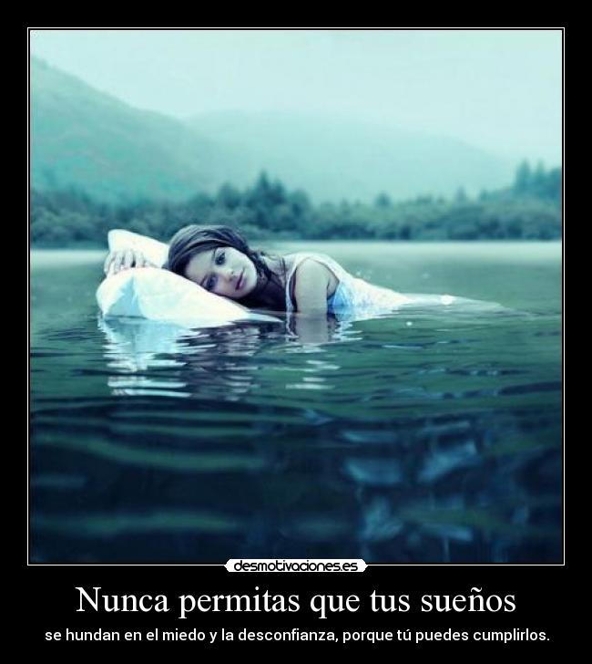 Nunca permitas que tus sueños - 