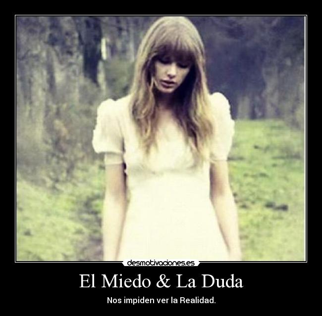 El Miedo & La Duda - Nos impiden ver la Realidad.