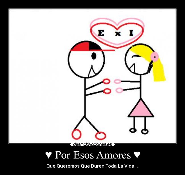 ♥ Por Esos Amores ♥ -