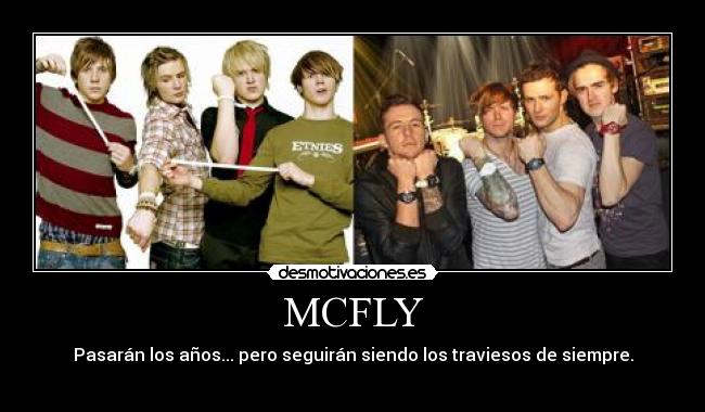 MCFLY - Pasarán los años... pero seguirán siendo los traviesos de siempre.
♥♥♥