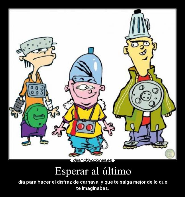 Esperar al último -