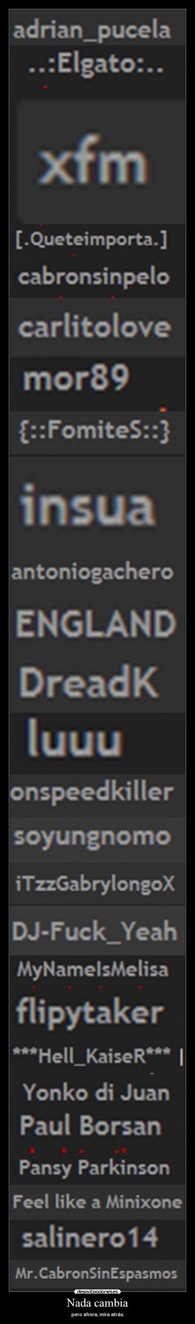 Nada cambia - pero ahora, mira atrás.