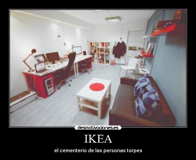 IKEA - el cementerio de las personas torpes