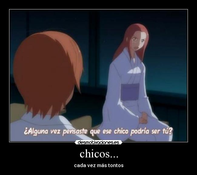chicos... - cada vez más tontos