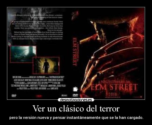 Ver un clásico del terror - pero la versión nueva y pensar instantáneamente que se la han cargado.