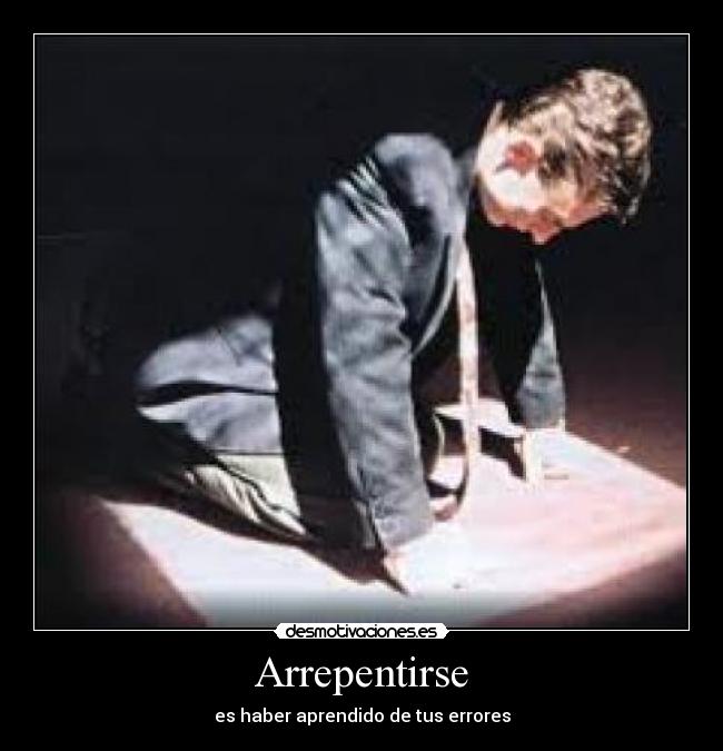 Arrepentirse - es haber aprendido de tus errores