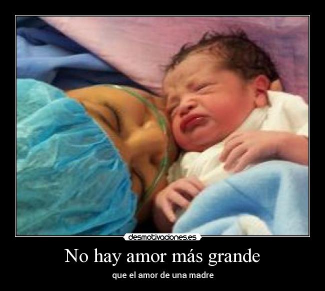 No hay amor más grande - que el amor de una madre