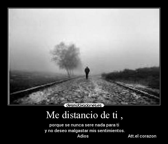 Me distancio de ti , - 